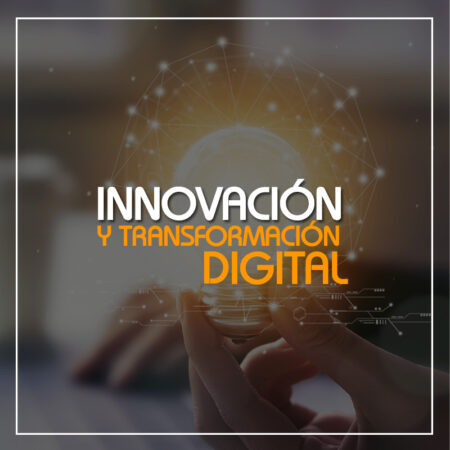 Innovación y Transformación Digital